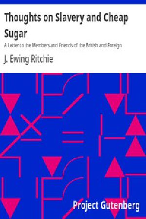 [Gutenberg 52820] • Thoughts on Slavery and Cheap Sugar / A Letter to the Members and Friends of the British and Foreign Anti-Slavery Society